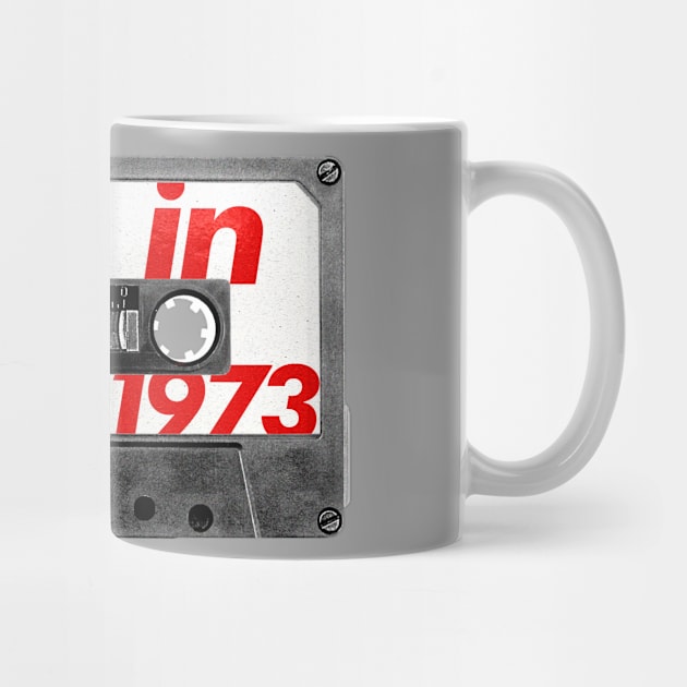 Born in 1973 ///// Retro Style Cassette Birthday Gift Design by unknown_pleasures